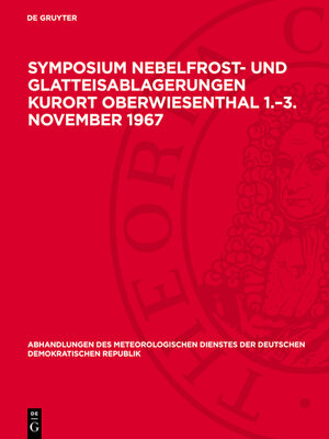 cover image of Symposium Nebelfrost- und Glatteisablagerungen Kurort Oberwiesenthal 1.–3. November 1967